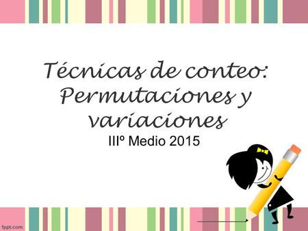 Técnicas de conteo: Permutaciones y variaciones
