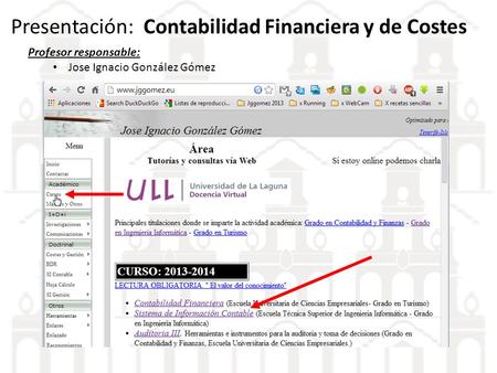Presentación: Contabilidad Financiera y de Costes Profesor responsable: Jose Ignacio González Gómez.