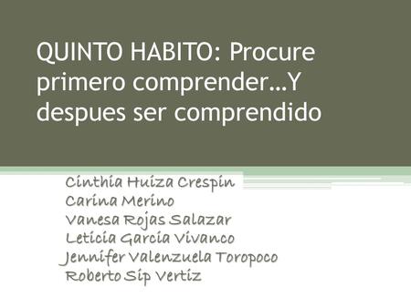 QUINTO HABITO: Procure primero comprender…Y despues ser comprendido