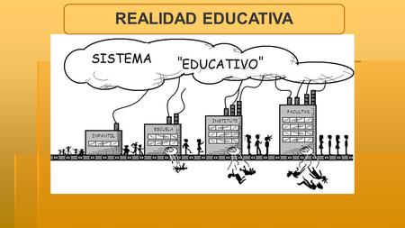 REALIDAD EDUCATIVA.