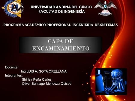 Docente: Ing LUIS A. SOTA ORELLANA. Integrantes: Shirley Peña Carlos Oliver Santiago Mendoza Quispe PROGRAMA ACADÉMICO PROFESIONAL INGENIERÍA DE SISTEMAS.