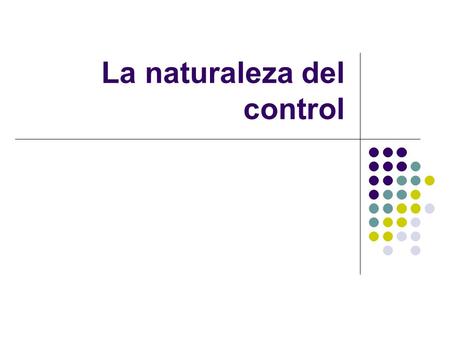 La naturaleza del control