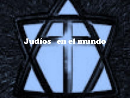 Judíos en el mundo. Introducción La palabra judaísmo se refiere a la religión o creencias, la tradición y la cultura del pueblo judío. Es la más antigua.