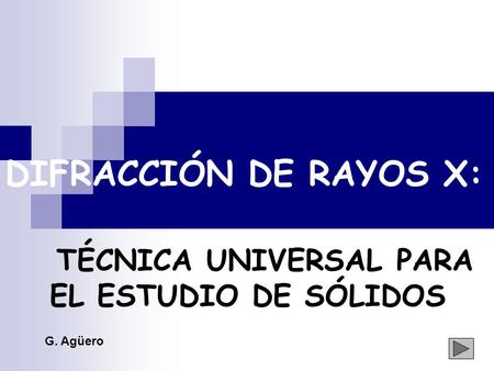 TÉCNICA UNIVERSAL PARA EL ESTUDIO DE SÓLIDOS