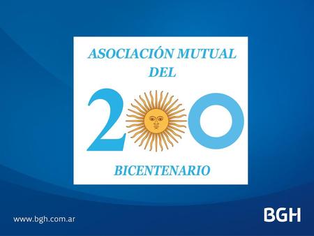 LA ASOCIACION MUTUAL DEL BICENTENARIO PRESENTA PARA SUS AFILIADOS EL PROGRAMA BENEFICIOS AFINIDAD CELEBRADO ENTRE NUESTRA MUTUAL Y LA EMPRESA BGH.