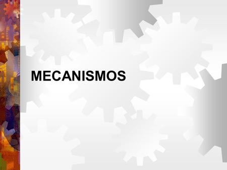 MECANISMOS.