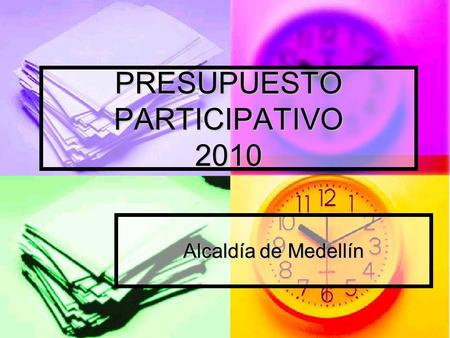 PRESUPUESTO PARTICIPATIVO 2010 Alcaldía de Medellín.