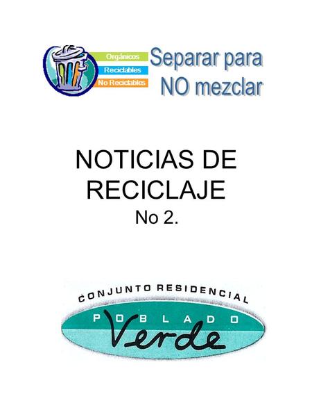 NOTICIAS DE RECICLAJE No 2. Orgánicos Reciclables No Reciclables.