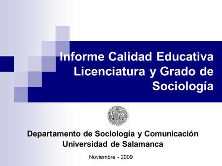 Informe Calidad Educativa Licenciatura y Grado de Sociología