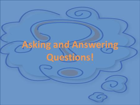 Asking and Answering Questions!. Questions in Spanish always begin with an inverted question mark (¿). 1.