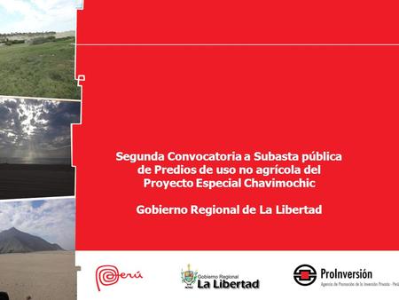 Segunda Convocatoria a Subasta pública de Predios de uso no agrícola del Proyecto Especial Chavimochic Gobierno Regional de La Libertad.