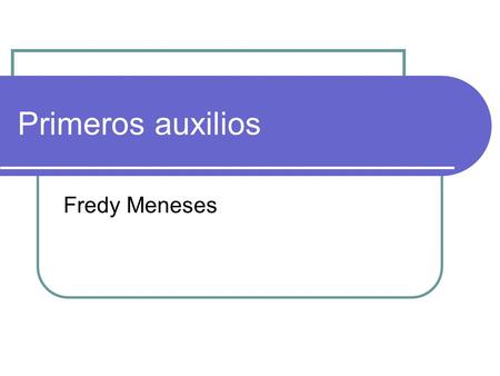 Primeros auxilios Fredy Meneses.