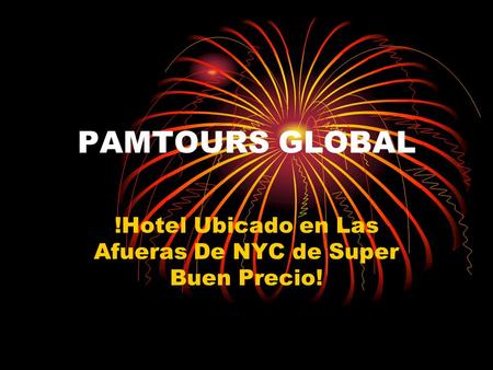 PAMTOURS GLOBAL !Hotel Ubicado en Las Afueras De NYC de Super Buen Precio!