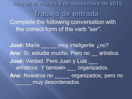 Hoy es el martes 8 de septiembre de Trabajo de entrada