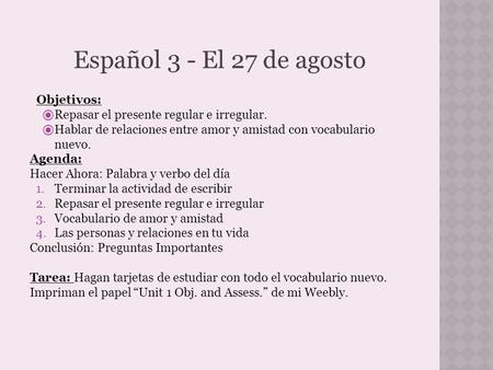 Español 3 - El 27 de agosto Objetivos: