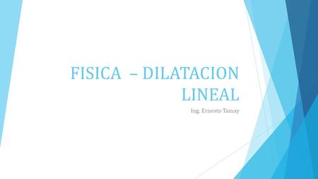 FISICA – DILATACION LINEAL