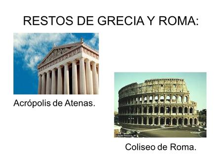 RESTOS DE GRECIA Y ROMA: