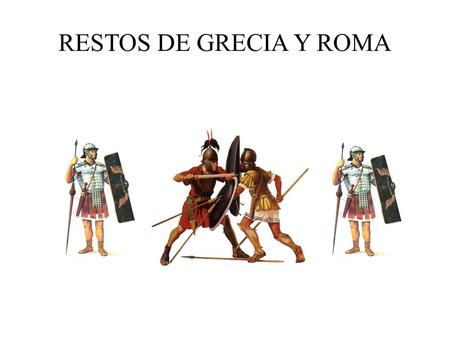 RESTOS DE GRECIA Y ROMA.