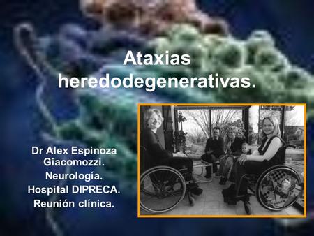 Ataxias heredodegenerativas.
