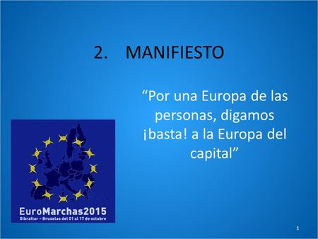“Por una Europa de las personas, digamos ¡basta! a la Europa del capital” 1 2.MANIFIESTO.