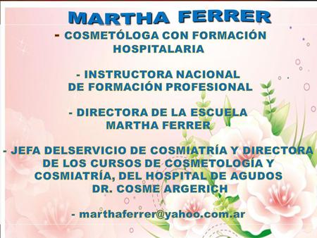 MARTHA FERRER - COSMETÓLOGA CON FORMACIÓN HOSPITALARIA