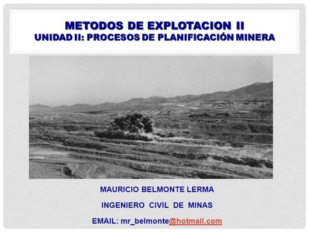METODOS DE EXPLOTACION II UNIDAD iI: procesos de planificación minera