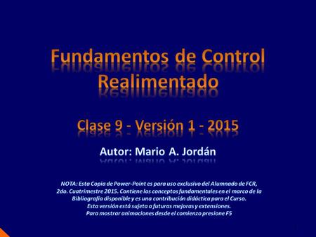 1. 2 Formas de H r : Y HrHr D ol G R´R´ Perturbación Si la planta tiene un retardo puro Existen 2 componentes de salida para 2 entradas diferentes 3.