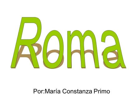 Por:María Constanza Primo. Antigua Roma Antigua Roma designa al estado surgido de la expansión de la ciudad de Roma, que en su época de apogeo, llegó.