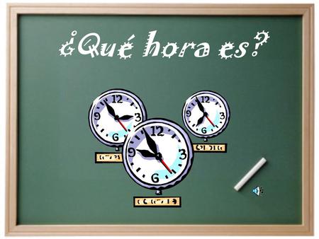 ¿Qué hora es? ¿Cómo decimos la hora en español?  Son las ______.  Es la _______. Para decir la hora…
