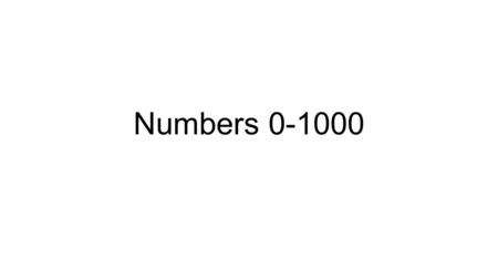 Numbers 0-1000.