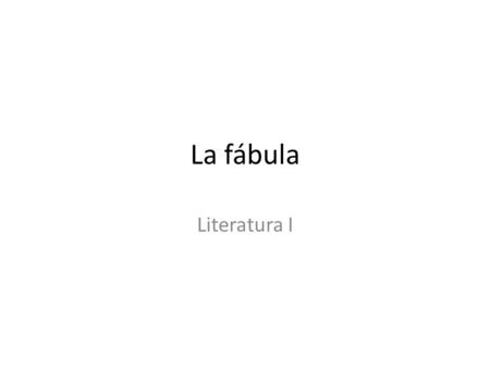 La fábula Literatura I.