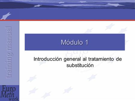 Introducción general al tratamiento de substitución Módulo 1.