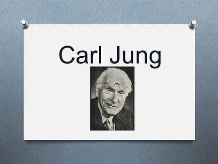 Carl Jung.