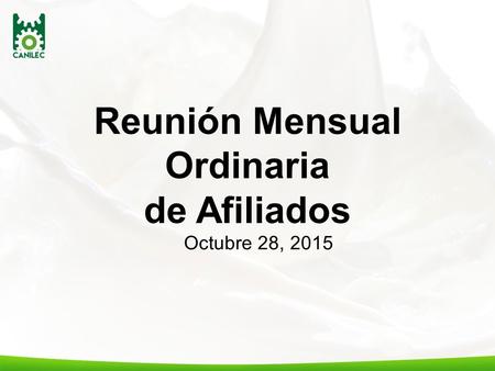 Reunión Mensual Ordinaria de Afiliados Octubre 28, 2015.