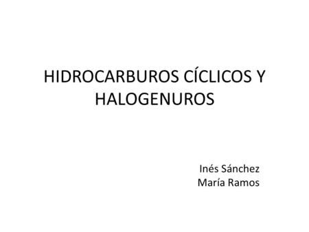 HIDROCARBUROS CÍCLICOS Y HALOGENUROS