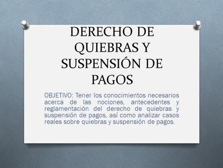 DERECHO DE QUIEBRAS Y SUSPENSIÓN DE PAGOS