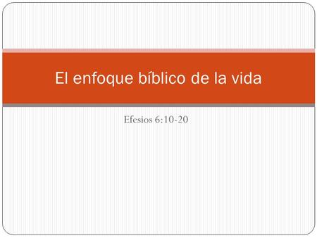 El enfoque bíblico de la vida
