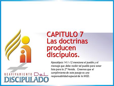 CAPITULO 7 Las doctrinas producen discípulos.