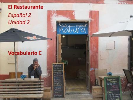 El Restaurante Español 2 Unidad 2 Vocabulario C.