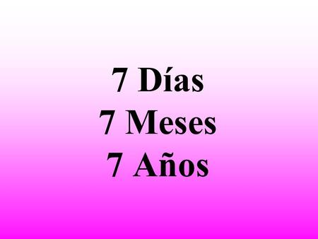 7 Días 7 Meses 7 Años. Casado hace 7 dias ! Te amo! Casado hace 7 meses Pero claro que te quiero! Casado hace 7 años No rompas las bolas, si sabes que.