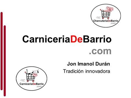 CarniceriaDeBarrio.com Jon Imanol Durán Tradición innovadora.