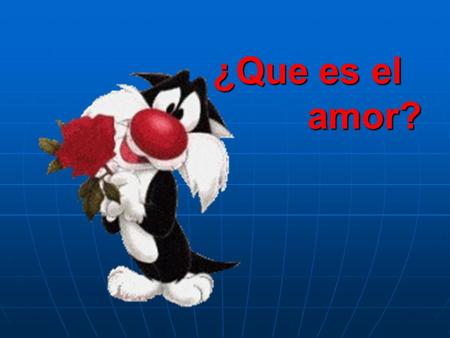 ¿Que es el amor?.