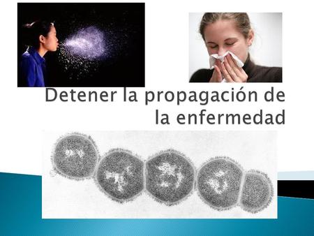  Lávese las manos con jabón durante 20 segundos  Evite el contacto con personas enfermas  El 80% de las infecciones comunes pueden propagarse por.