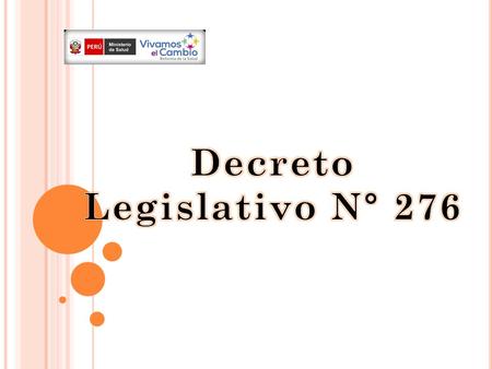 D ERECHOS Desarrollarse: superación y progreso sin discriminación alguna Estabilidad ocupacional absoluta Acceso al nivel y sus atributos Vacaciones: