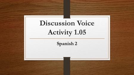 Discussion Voice Activity 1.05