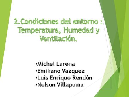 2.Condiciones del entorno : Temperatura, Humedad y Ventilación.