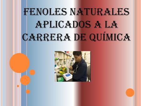 Fenoles Naturales aplicados a la carrera de Química