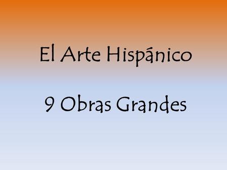 El Arte Hispánico 9 Obras Grandes.
