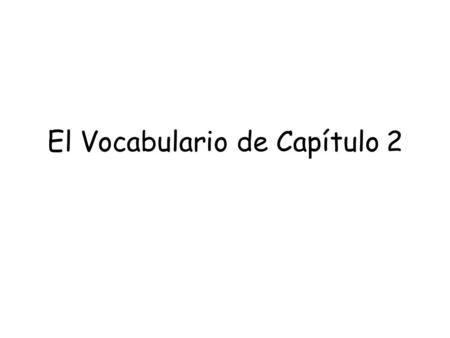 El Vocabulario de Capítulo 2. afeitarse despertarse.