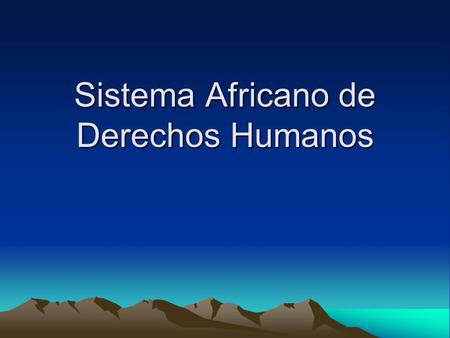 Sistema Africano de Derechos Humanos